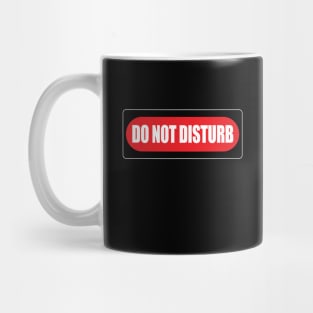 DO NOT DISTURB Mug